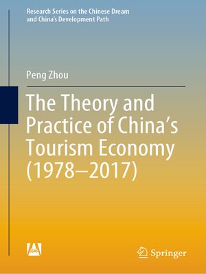 cover image of The Theory and Practice of China's Tourism Economy (1978–2017)